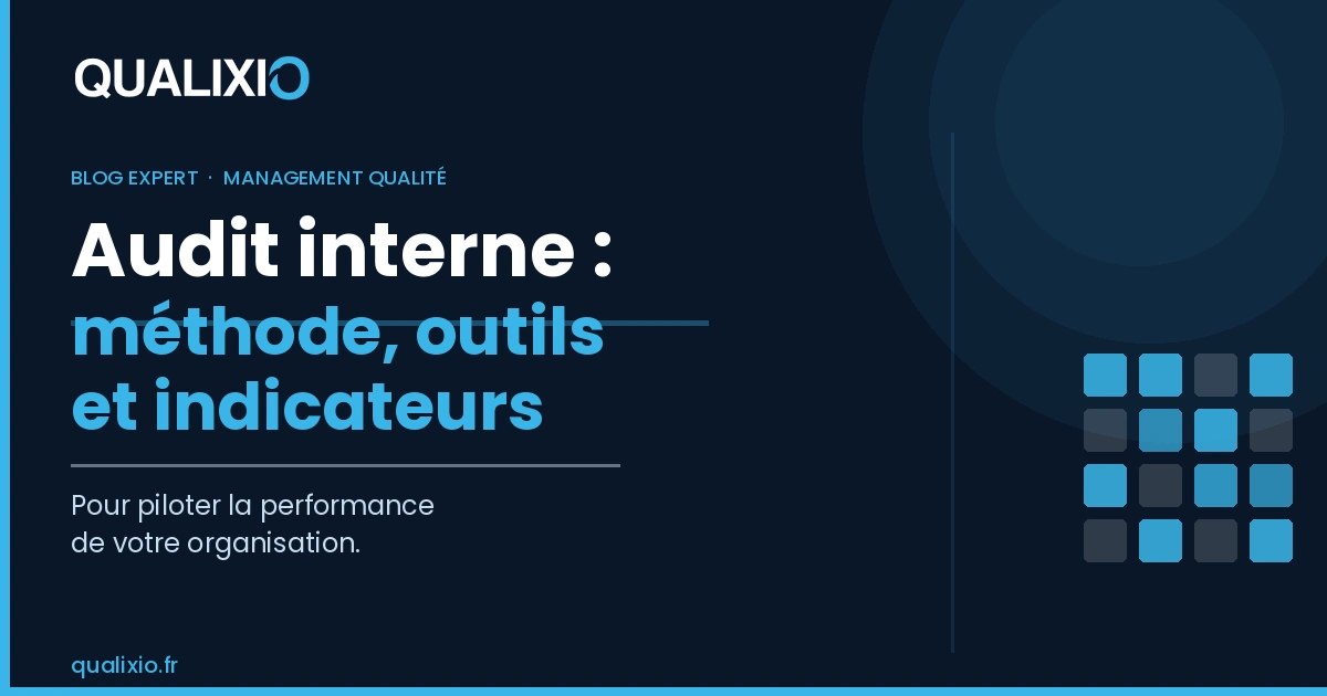 Comment réussir un audit interne ? Méthode, outils et plan d'actions pour des résultats concrets